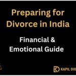 Preparing for Divorce in India – Financial & Emotional Guide (2025)